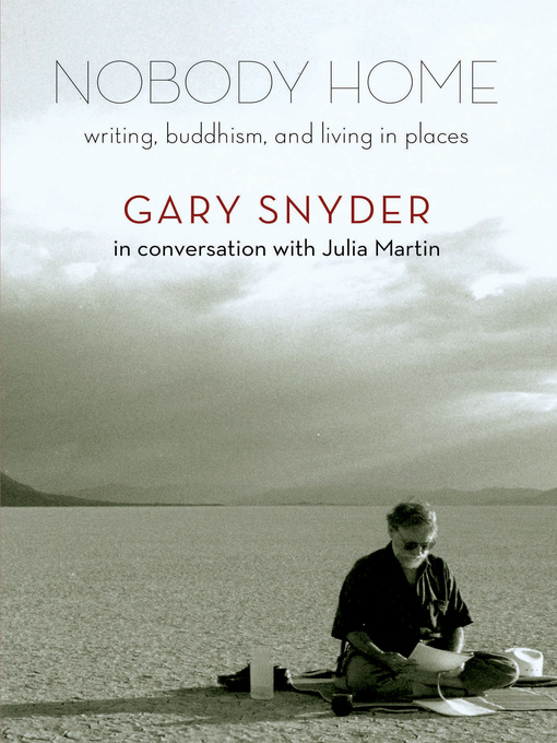 Title details for Nobody Home by Gary  Snyder - Wait list
